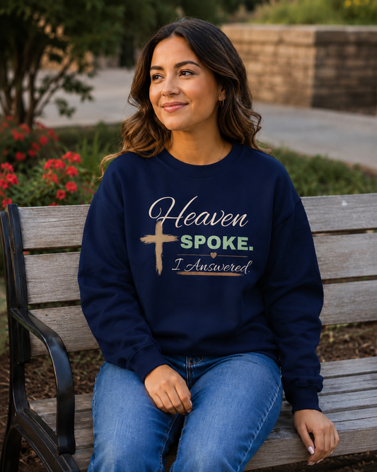 Heaven Spoke I Answered Christian Crewneck Sweatshirt