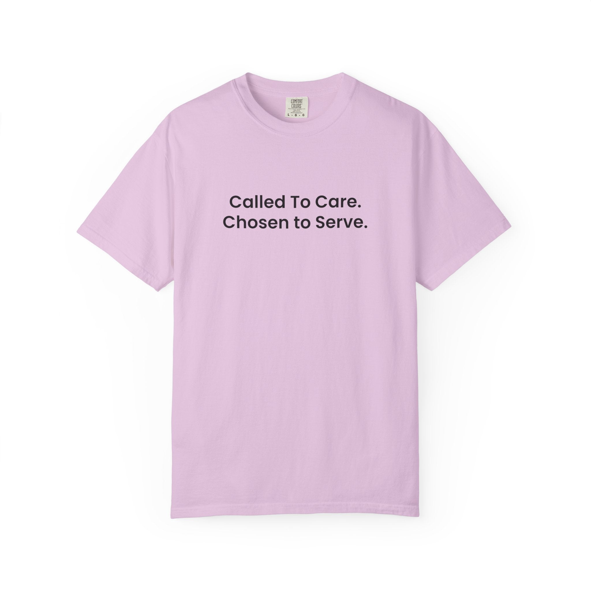 Called To Care. Chosen To Serve. T-Shirt