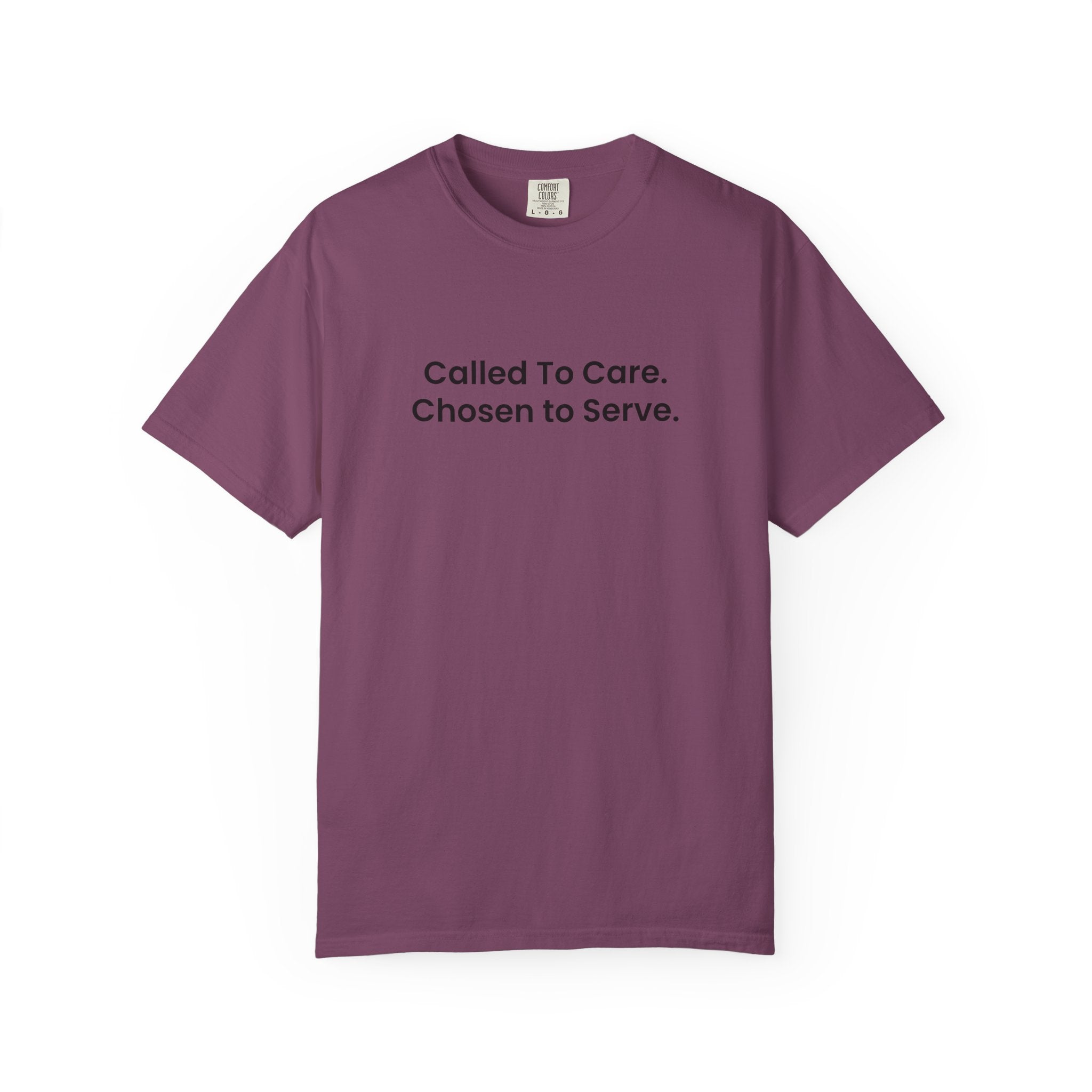 Called To Care. Chosen To Serve. T-Shirt