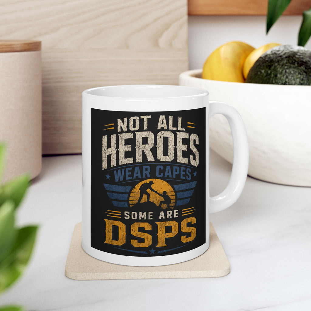 Not All Heroes Wear Capes DSP  Coffee Mug 11oz