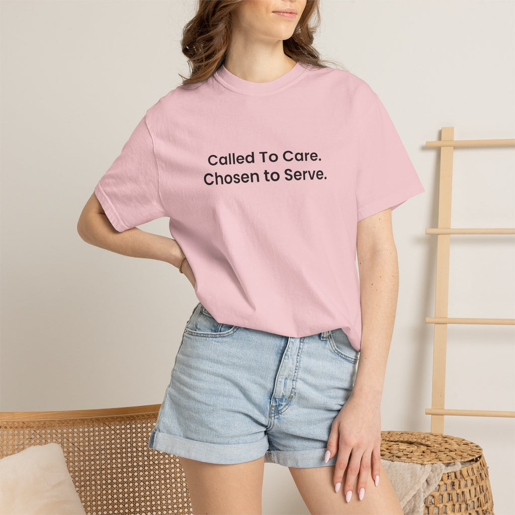 Called To Care. Chosen To Serve. T-Shirt