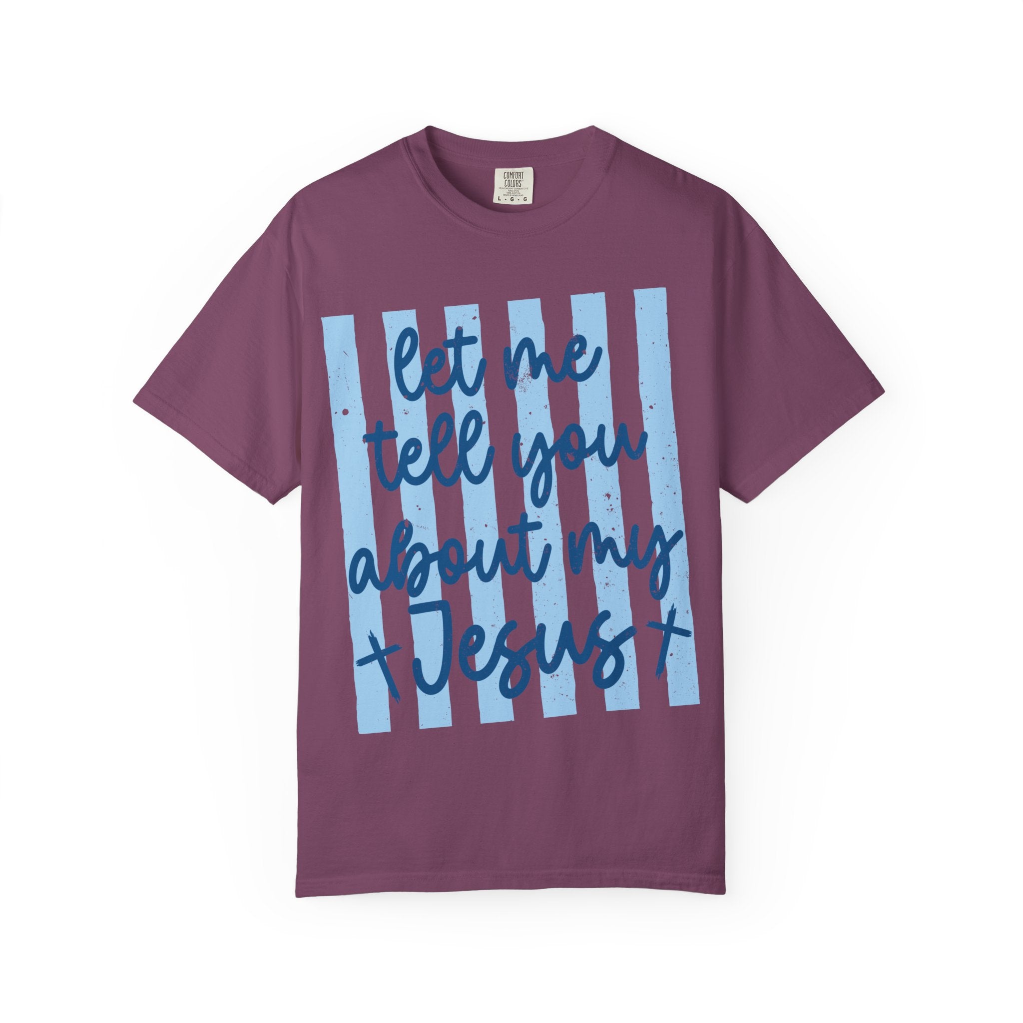 Let Me Tell You About My Jesus T-Shirt — Christian Faith Graphic Tee