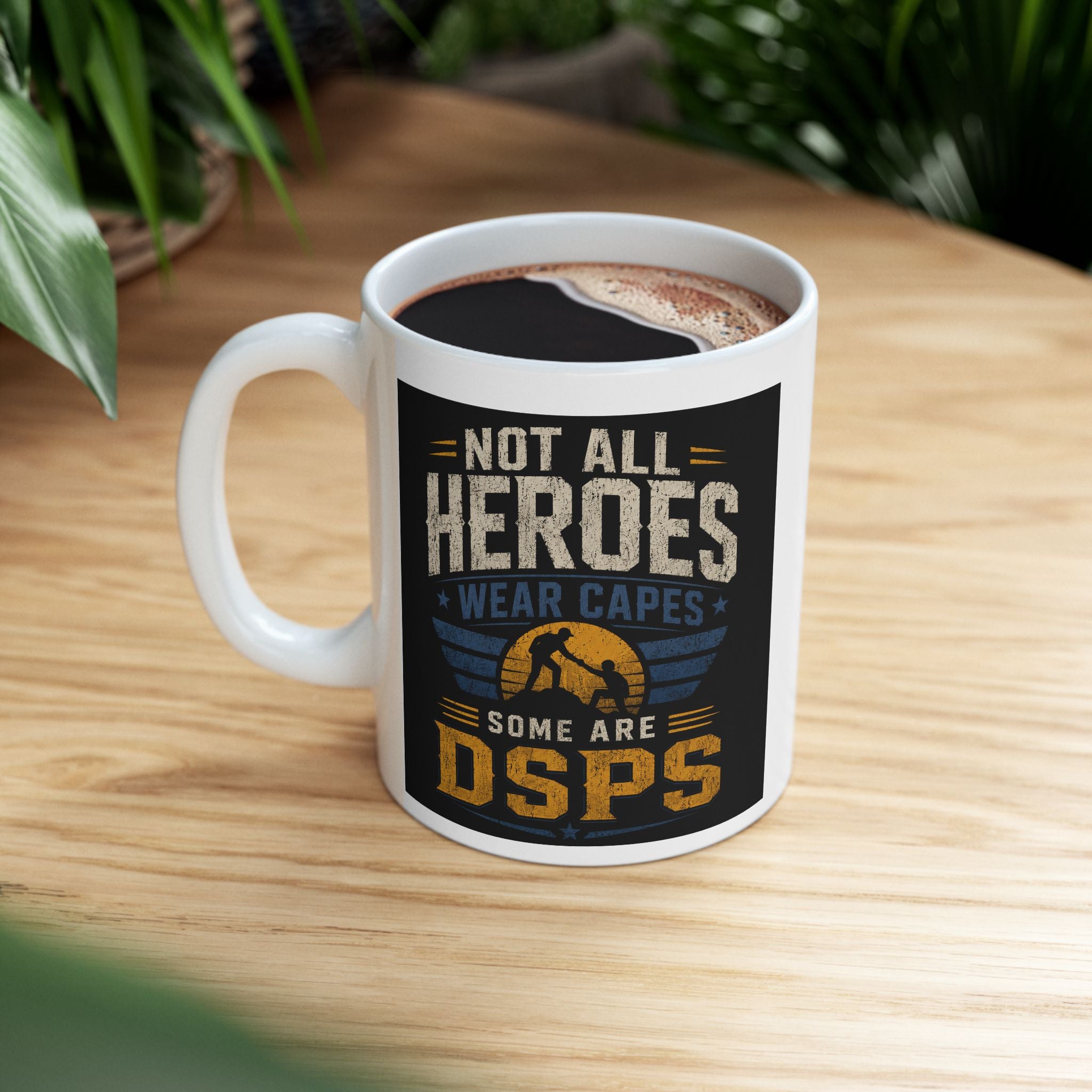 Not All Heroes Wear Capes DSP  Coffee Mug 11oz