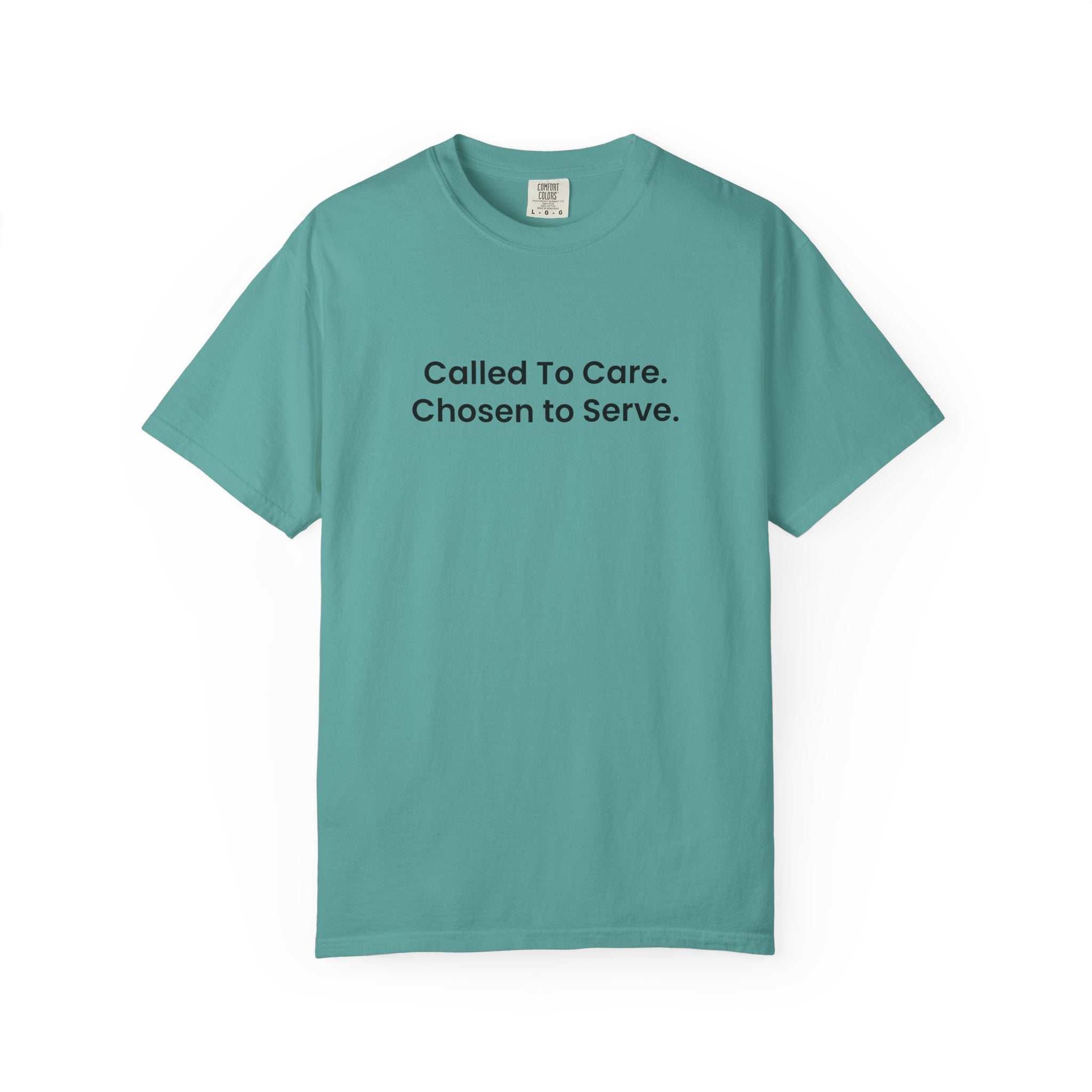 Called To Care. Chosen To Serve. T-Shirt