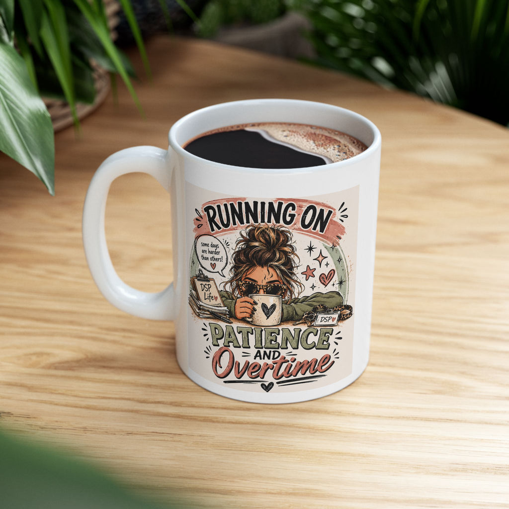 Funny DSP Mug- 'Running on Patience And Overtime Direct Support Professional Gift  Ceramic Coffee Cup 11oz