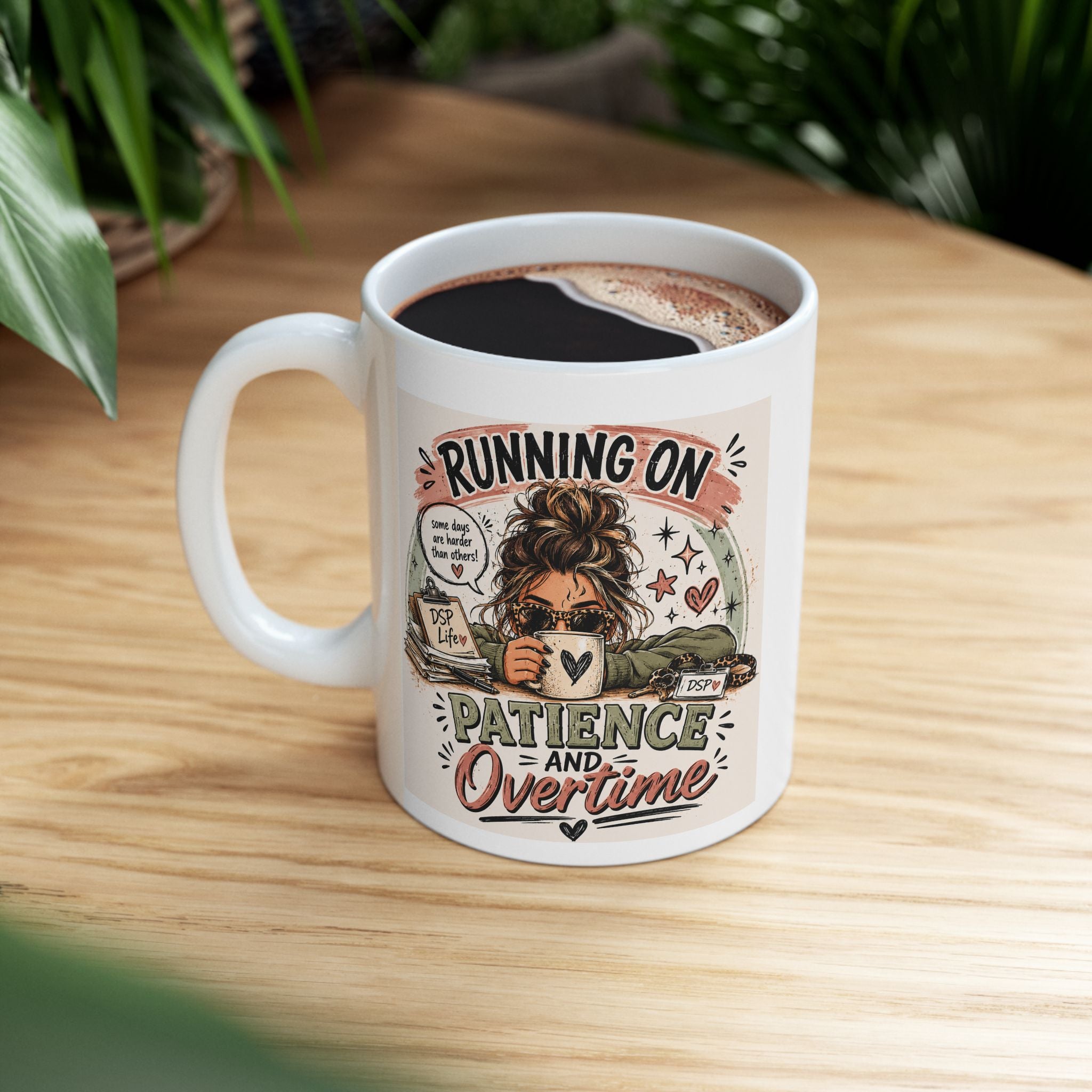 Funny DSP Mug- 'Running on Patience And Overtime Direct Support Professional Gift  Ceramic Coffee Cup 11oz
