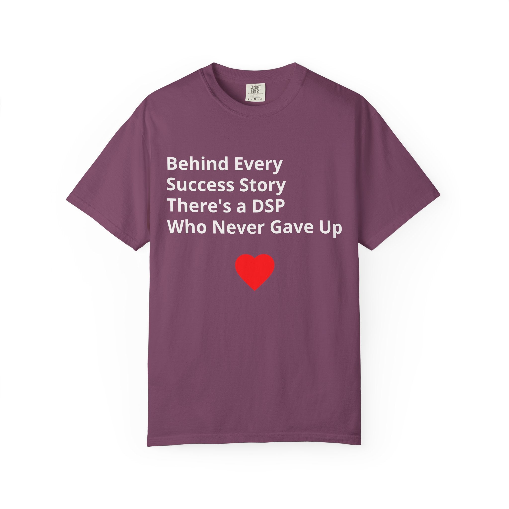DSP Support T-Shirt — "Behind Every Success Story There's a DSP Who Never Gave Up"