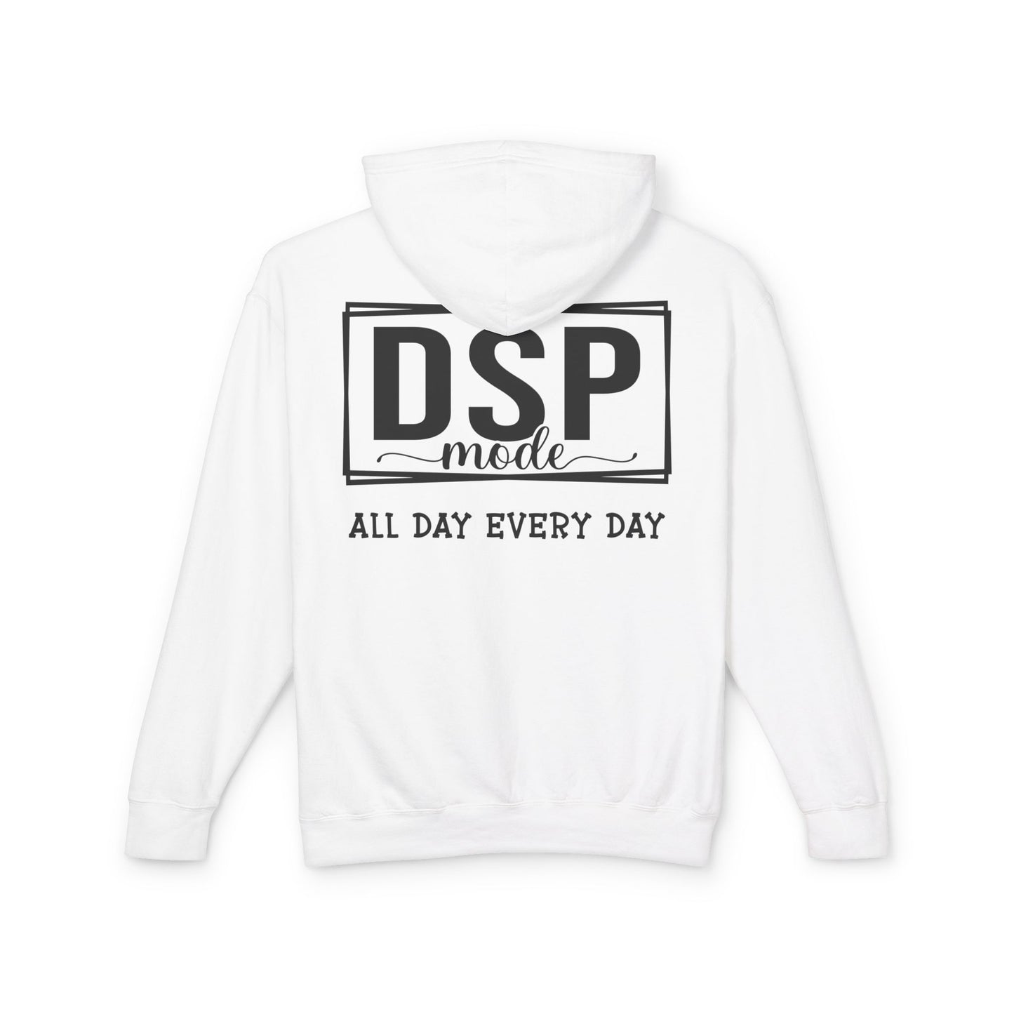 DSP Mode Hoodie — "All Day Every Day" Graphic Pullover