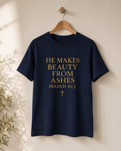 He Makes Beauty From Ashes Women's Tee — Isaiah 61:3 Inspirational Christian Shirt
