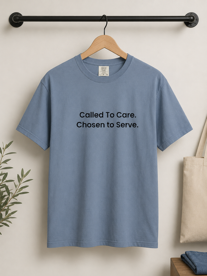 Called To Care. Chosen To Serve. Tee | DSP & Caregiver Shirt
