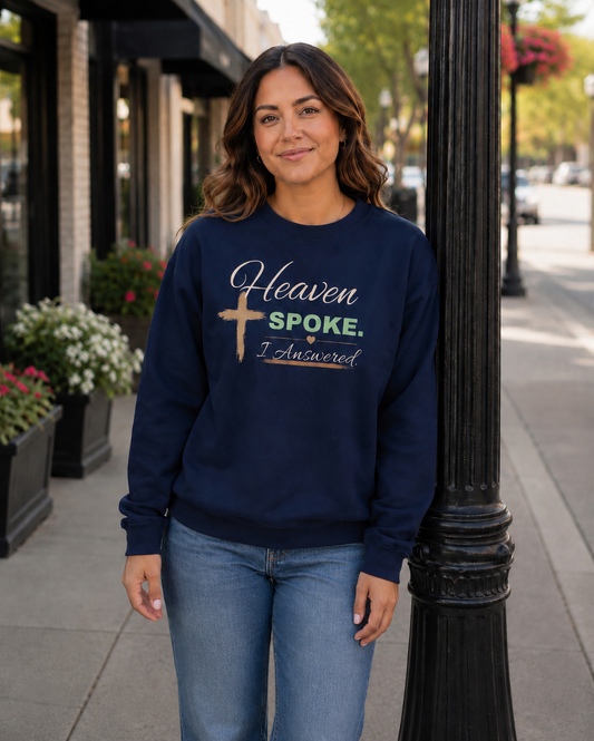 Heaven Spoke I Answered Christian Crewneck Sweatshirt
