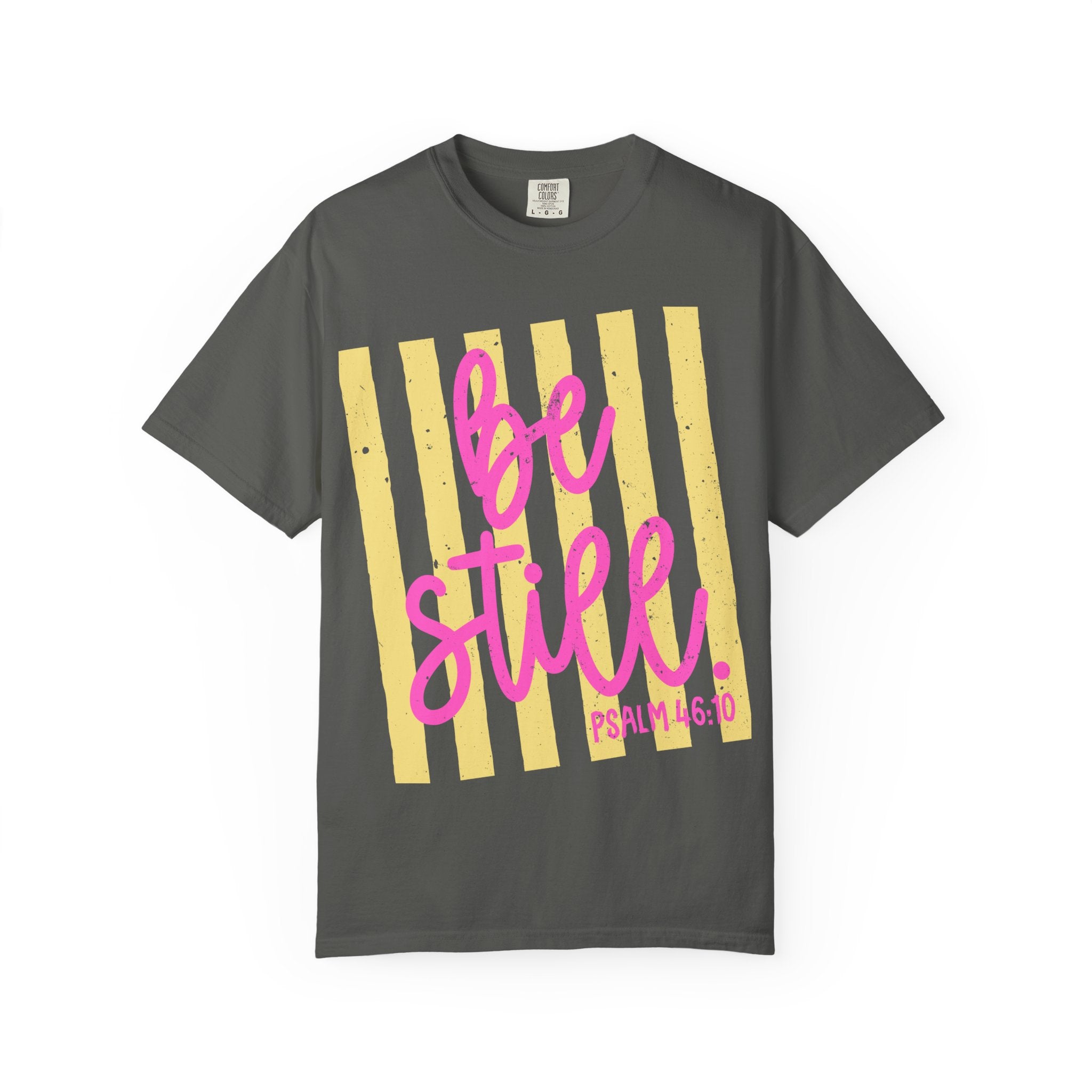 Be Still Psalm 46:10 T-Shirt — Inspirational Christian Graphic Tee