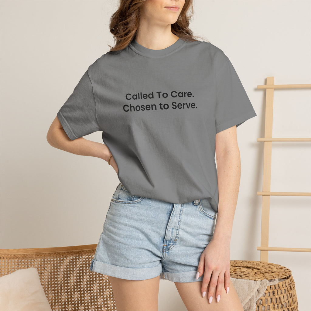 Called To Care. Chosen To Serve. T-Shirt