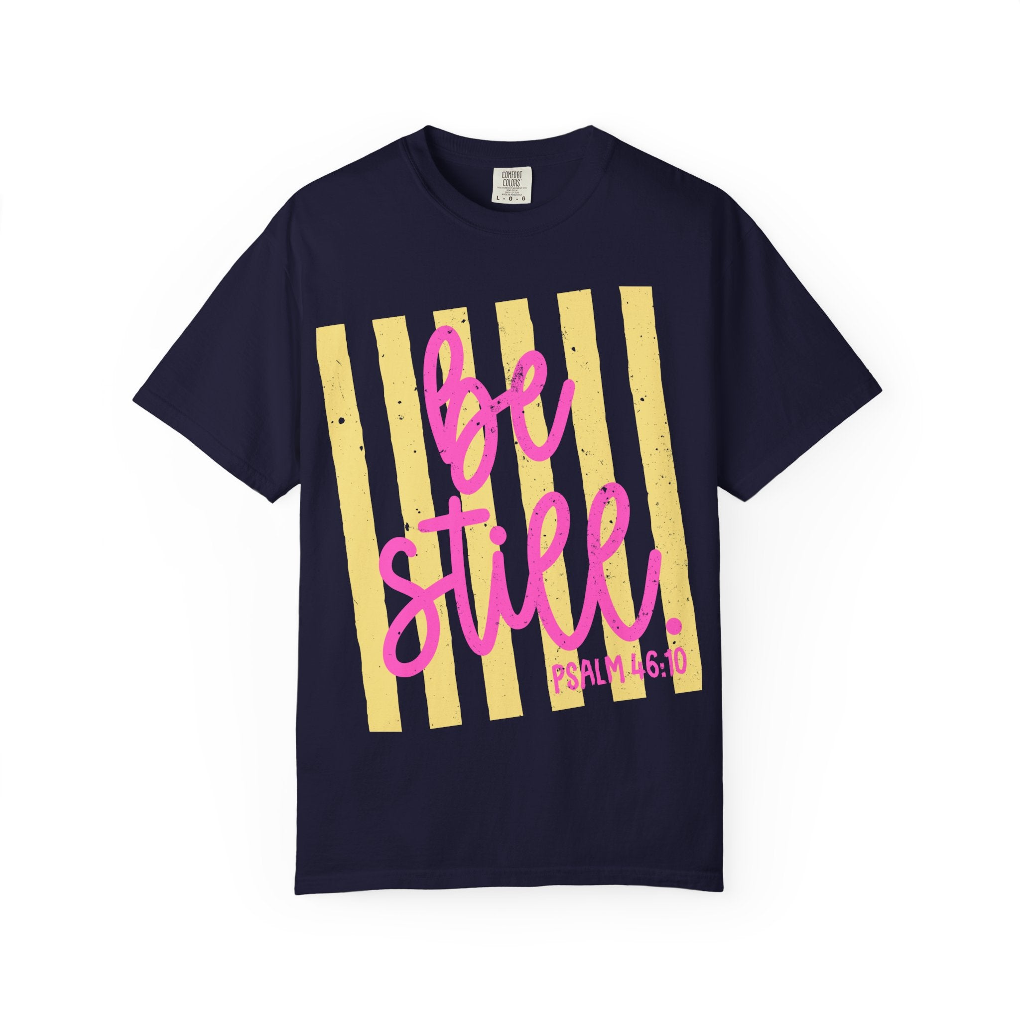 Be Still Psalm 46:10 T-Shirt — Inspirational Christian Graphic Tee