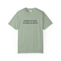Called To Care. Chosen To Serve. T-Shirt