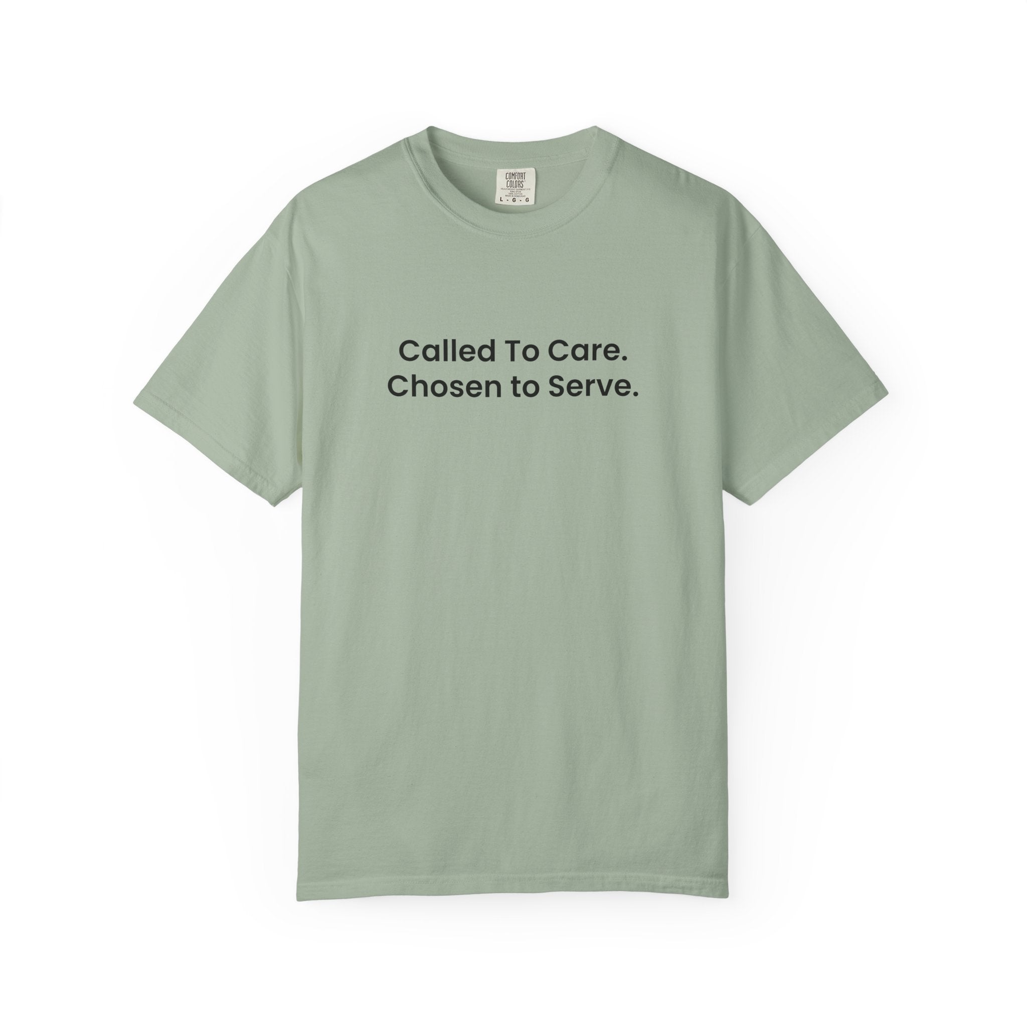 Called To Care. Chosen To Serve. T-Shirt