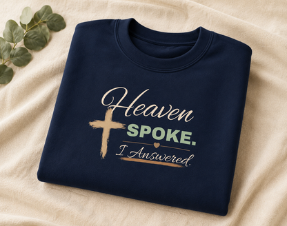 Heaven Spoke I Answered Christian Crewneck Sweatshirt