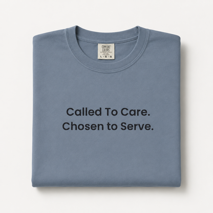 Called To Care. Chosen To Serve. Tee | DSP & Caregiver Shirt