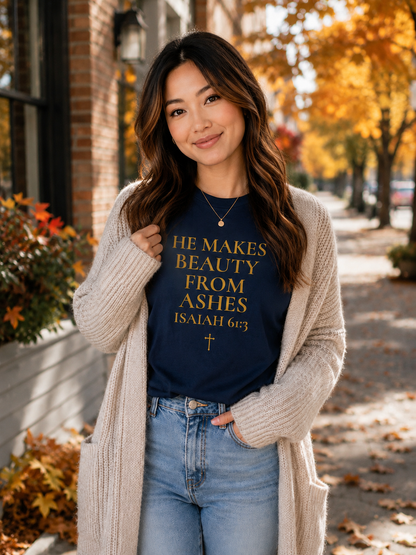 He Makes Beauty From Ashes Women's Tee — Isaiah 61:3 Inspirational Christian Shirt