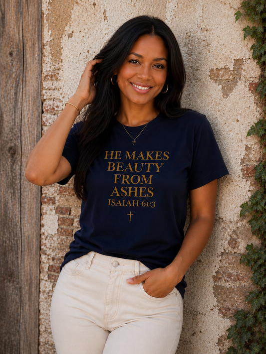 He Makes Beauty From Ashes Women's Tee — Isaiah 61:3 Inspirational Christian Shirt
